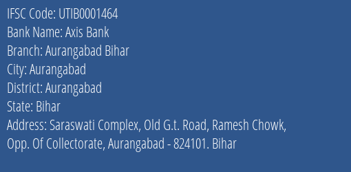 Axis Bank Aurangabad Bihar Branch, Branch Code 001464 & IFSC Code UTIB0001464