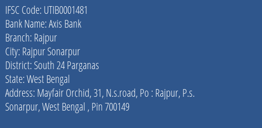 Axis Bank Rajpur Branch South 24 Parganas IFSC Code UTIB0001481