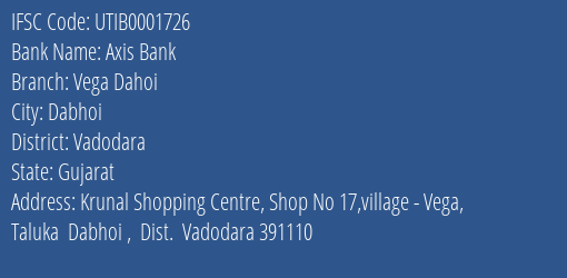 Axis Bank Vega Dahoi Branch, Branch Code 001726 & IFSC Code UTIB0001726