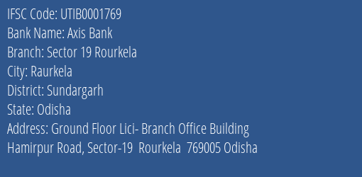 Axis Bank Sector 19 Rourkela Branch Sundargarh IFSC Code UTIB0001769