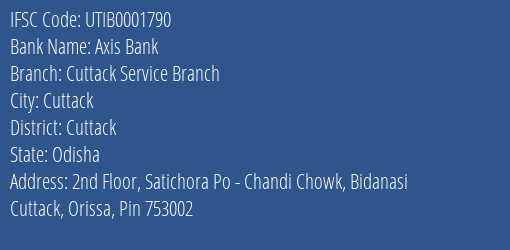 Axis Bank Cuttack Service Branch Branch Cuttack IFSC Code UTIB0001790