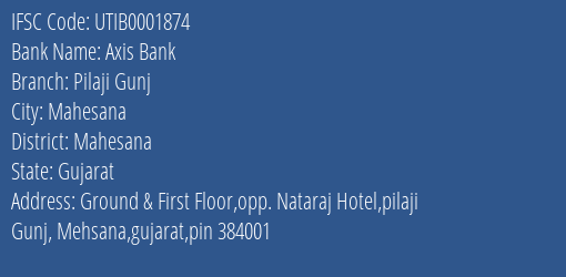Axis Bank Pilaji Gunj Branch Mahesana IFSC Code UTIB0001874