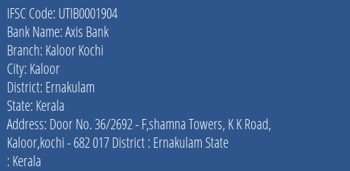 Axis Bank Kaloor Kochi Branch Ernakulam IFSC Code UTIB0001904