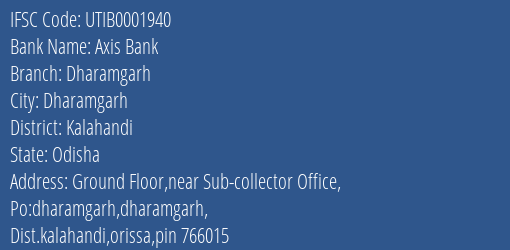 Axis Bank Dharamgarh Branch Kalahandi IFSC Code UTIB0001940