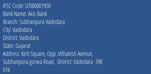 Axis Bank Subhanpura Vadodara Branch, Branch Code 001950 & IFSC Code UTIB0001950
