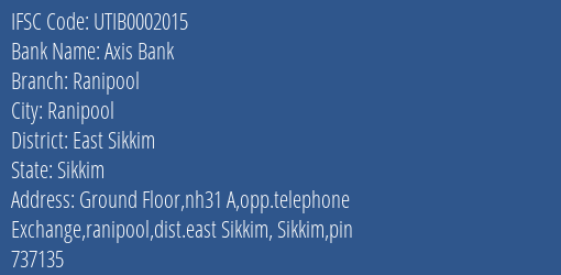 Axis Bank Ranipool Branch East Sikkim IFSC Code UTIB0002015