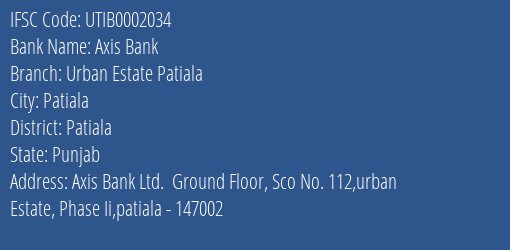 Axis Bank Urban Estate Patiala Branch Patiala IFSC Code UTIB0002034