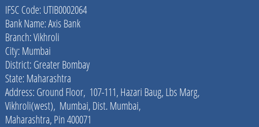 Axis Bank Vikhroli Branch Greater Bombay IFSC Code UTIB0002064