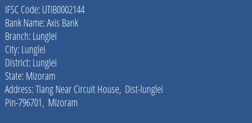 Axis Bank Lunglei Branch Lunglei IFSC Code UTIB0002144