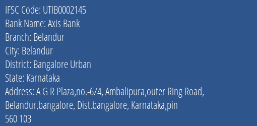 Axis Bank Belandur Branch Bangalore Urban IFSC Code UTIB0002145