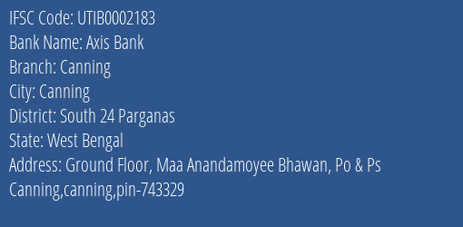 Axis Bank Canning Branch South 24 Parganas IFSC Code UTIB0002183