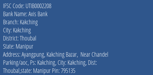Axis Bank Kakching Branch Thoubal IFSC Code UTIB0002208