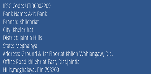Axis Bank Khliehriat Branch Jaintia Hills IFSC Code UTIB0002209