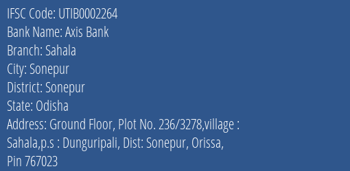 Axis Bank Sahala Branch Sonepur IFSC Code UTIB0002264