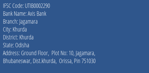 Axis Bank Jagamara Branch Khurda IFSC Code UTIB0002290