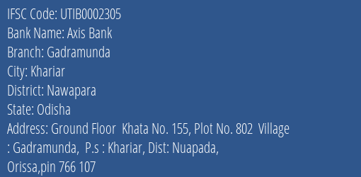 Axis Bank Gadramunda Branch Nawapara IFSC Code UTIB0002305