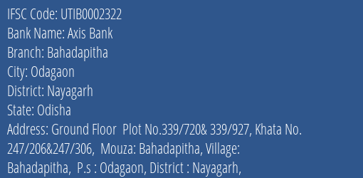 Axis Bank Bahadapitha Branch Nayagarh IFSC Code UTIB0002322