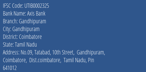 Axis Bank Gandhipuram Branch, Branch Code 002325 & IFSC Code UTIB0002325