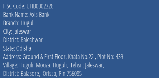 Axis Bank Huguli Branch Baleshwar IFSC Code UTIB0002326
