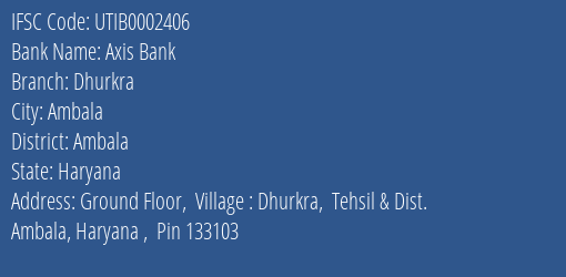 Axis Bank Dhurkra Branch Ambala IFSC Code UTIB0002406
