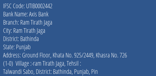 Axis Bank Ram Tirath Jaga Branch Bathinda IFSC Code UTIB0002442
