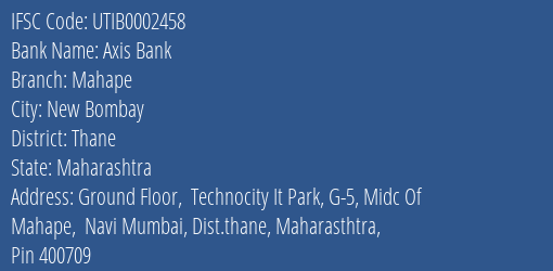 Axis Bank Mahape Branch Thane IFSC Code UTIB0002458