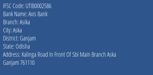 Axis Bank Asika Branch, Branch Code 002586 & IFSC Code Utib0002586