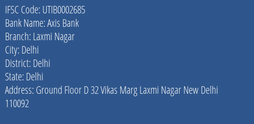 Axis Bank Laxmi Nagar Branch Delhi IFSC Code UTIB0002685