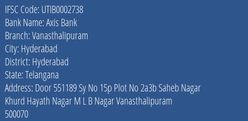 Axis Bank Vanasthalipuram Branch, Branch Code 002738 & IFSC Code UTIB0002738