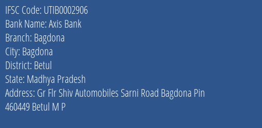 Axis Bank Bagdona Branch Betul IFSC Code UTIB0002906