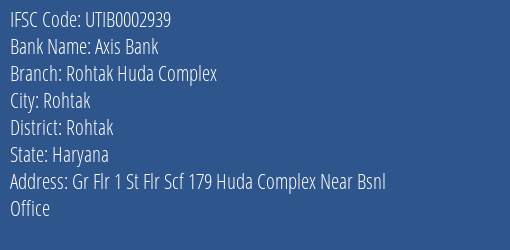 Axis Bank Rohtak Huda Complex Branch Rohtak IFSC Code UTIB0002939