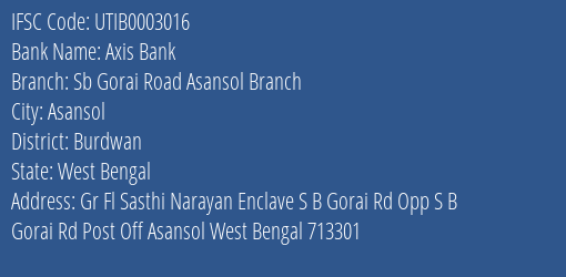 Axis Bank Sb Gorai Road Asansol Branch Branch, Branch Code 003016 & IFSC Code UTIB0003016