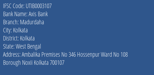 Axis Bank Madurdaha Branch Kolkata IFSC Code UTIB0003107