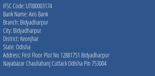 Axis Bank Bidyadharpur Branch Keonjhar IFSC Code UTIB0003174