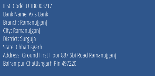 Axis Bank Ramanujganj Branch Surguja IFSC Code UTIB0003217