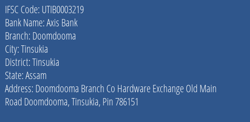Axis Bank Doomdooma Branch Tinsukia IFSC Code UTIB0003219
