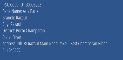 Axis Bank Raxaul Branch Purbi Champaran IFSC Code UTIB0003223