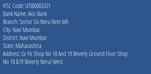 Axis Bank Sector Six Neru Nvm Mh Branch Navi Mumbai IFSC Code UTIB0003321