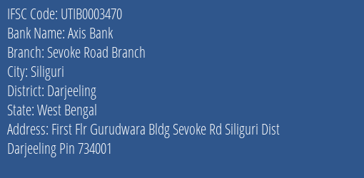 Axis Bank Sevoke Road Branch Branch Darjeeling IFSC Code UTIB0003470