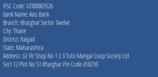 Axis Bank Kharghar Sector Twelve Branch Raigad IFSC Code UTIB0003526