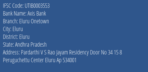 Axis Bank Eluru Onetown Branch Eluru IFSC Code UTIB0003553