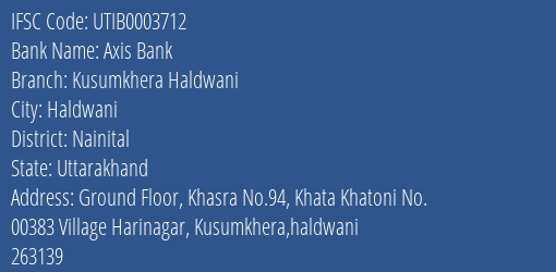 Axis Bank Kusumkhera Haldwani Branch Nainital IFSC Code UTIB0003712