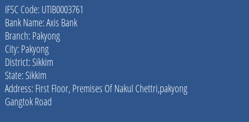 Axis Bank Pakyong Branch Sikkim IFSC Code UTIB0003761