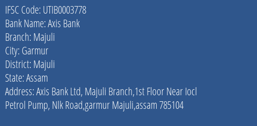 Axis Bank Majuli Branch Majuli IFSC Code UTIB0003778
