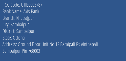 Axis Bank Khetrajpur Branch Sambalpur IFSC Code UTIB0003787