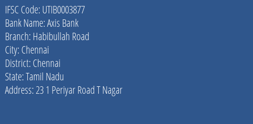 Axis Bank Habibullah Road Branch Chennai IFSC Code UTIB0003877