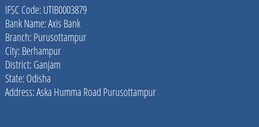 Axis Bank Purusottampur Branch Ganjam IFSC Code UTIB0003879