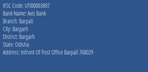 Axis Bank Barpali Branch Bargarh IFSC Code UTIB0003897