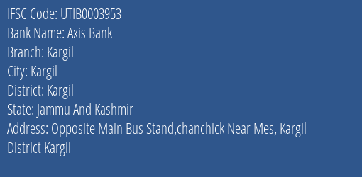 Axis Bank Kargil Branch Kargil IFSC Code UTIB0003953