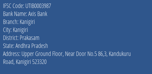 Axis Bank Kanigiri Branch Prakasam IFSC Code UTIB0003987